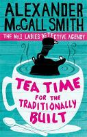 Book Cover for Tea Time for the Traditionally Built by Alexander McCall Smith