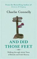 Book Cover for And Did Those Feet - Walking Through 2000 Years of British and Irish History by Charlie Connelly