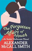 Book Cover for The Forgotten Affairs of Youth : An Isabel Dalhousie Novel by Alexander McCall Smith