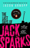 Book Cover for The Last Days of Jack Sparks by Jason Arnopp