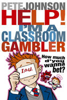 Help! I'm a Classroom Gambler