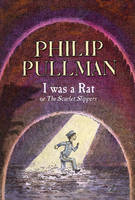 Book Cover for I Was A Rat! by Philip Pullman