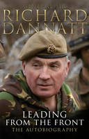 Book Cover for Leading from the Front : An Autobiography by General Sir Richard Dannatt