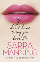 Book Cover for You Don't Have to Say You Love Me by Sarra Manning