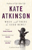 Book Cover for When Will There Be Good News? by Kate Atkinson