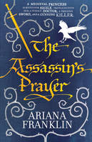 Book Cover for The Assassin's Prayer : Mistress of the Art of Death 4 by Ariana Franklin