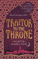 Book Cover for Traitor to the Throne by Alwyn Hamilton