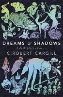 Book Cover for Dreams and Shadows by C. Robert Cargill