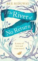 Book Cover for The River of No Return by Bee Ridgway