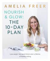 Book Cover for Nourish and Glow: The 10 Day Plan by Amelia Freer