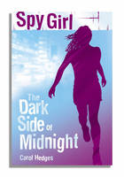 Book Cover for Spy Girl: The Dark Side of Midnight by Carol Hedges