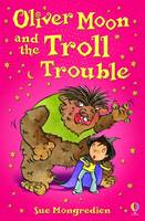 Book Cover for Oliver Moon and the Troll Trouble by Sue Mongredien