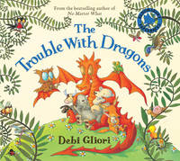 Book Cover for The Trouble With Dragons by Debi Gliori