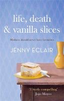 Book Cover for Life, Death and Vanilla Slices by Jenny Eclair