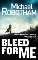 Book Cover for Bleed for Me by Michael Robotham