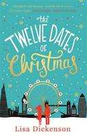 Book Cover for The Twelve Dates of Christmas The Complete Novel by Lisa Dickenson