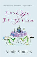 Book Cover for Goodbye, Jimmy Choo by Annie Sanders