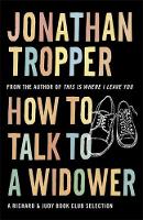 Book Cover for How to Talk to a Widower by Jonathan Tropper