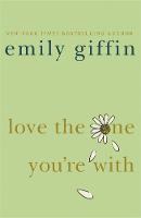 Book Cover for Love the One You're With by Emily Giffin