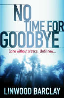 Book Cover for No Time for Goodbye by Linwood Barclay