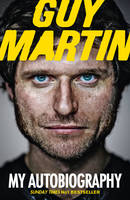 Book Cover for Guy Martin: My Autobiography My Life at Breakneck Speed by Guy Martin