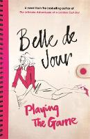 Book Cover for Playing the Game by Belle de Jour