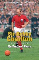 Book Cover for My England Years by Sir Bobby Charlton