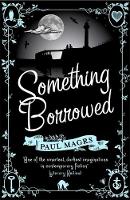 Book Cover for Something Borrowed by Paul Magrs