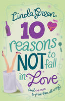 Book Cover for 10 Reasons Not to Fall in Love by Linda Green