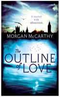 Book Cover for The Outline of Love by Morgan McCarthy