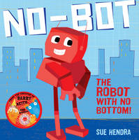 Book Cover for No-Bot, the Robot with No Bottom by Sue Hendra