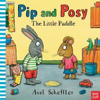 Book Cover for Pip and Posy: The Little Puddle by Axel Scheffler