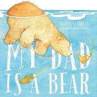 Book Cover for My Dad is a Bear by Nicola Connelly