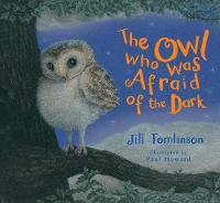 Book Cover for The Owl Who Was Afraid Of The Dark Picture Book by Jill Tomlinson