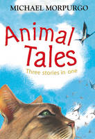 Book Cover for Animal Tales: Three in one by Michael Morpurgo