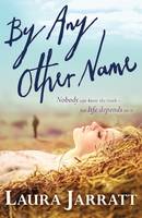 Book Cover for By Any Other Name by Laura Jarratt