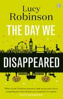 Book Cover for The Day We Disappeared by Lucy Robinson