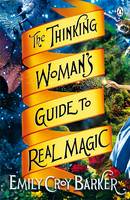 Book Cover for The Thinking Woman's Guide to Real Magic by Emily Croy Barker