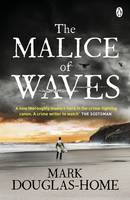Book Cover for The Malice of Waves by Mark Douglas-Home