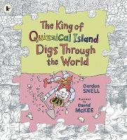 Book Cover for The King of Quizzical Island Digs Through the World by Gordon Snell