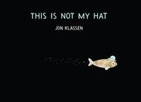 Book Cover for This is Not My Hat by Jon Klassen