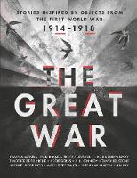 Book Cover for The Great War An Anthology of Stories Inspired by Objects from the First World War by Various Authors