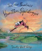 Book Cover for The Almost Fearless Hamilton Squidlegger by Timothy Basil Ering