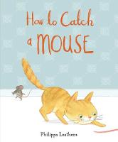 Book Cover for How to Catch a Mouse by Philippa Leathers