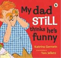 Book Cover for My Dad Still Thinks He's Funny by Katrina Germein