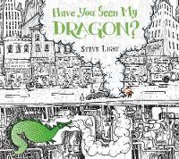 Book Cover for Have You Seen My Dragon? by Steve Light