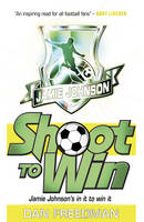 Book Cover for Shoot to Win: Jamie Johnson 2 by Dan Freedman