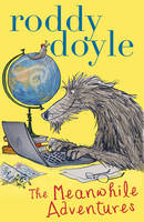 Book Cover for The Meanwhile Adventures by Roddy Doyle