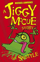 Book Cover for Jiggy McCue: The Snottle by Michael Lawrence