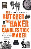 Book Cover for The Butcher, the Baker, the Candlestick-Maker The Story of Britain Through its Census, Since 1801 by Roger Hutchinson